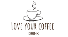 Love Your Coffee Drink